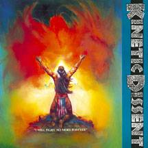 Kinetic Dissent : I Will Fight No More Forever